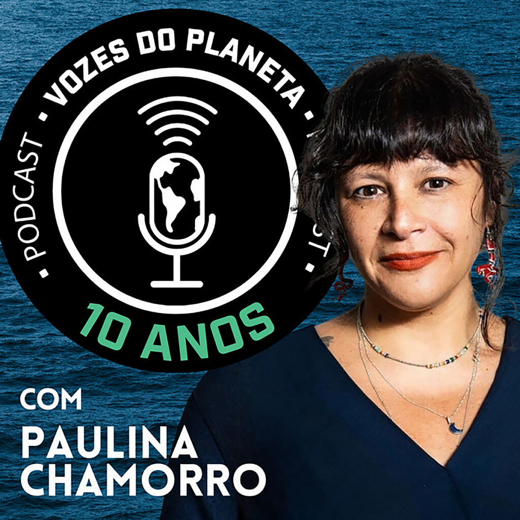 Vozes do Planeta com Paulina Chamorro